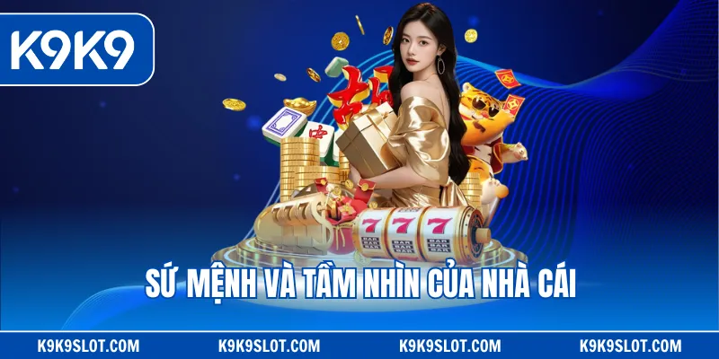 Sứ mệnh cùng tầm nhìn của đơn vị uy tín